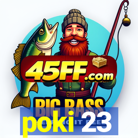 poki 23